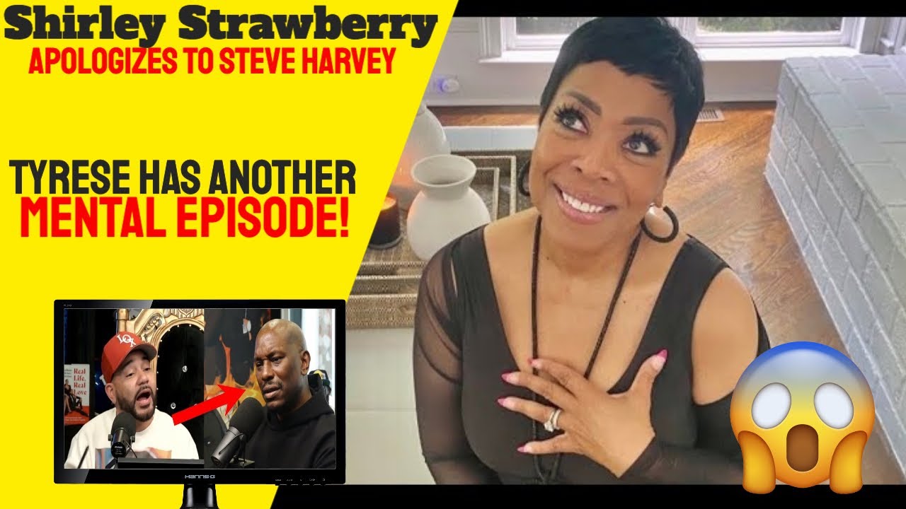 Shirley Strawberry Apologizes to Steve Harvey, Tyrese vs The Breakfast Club