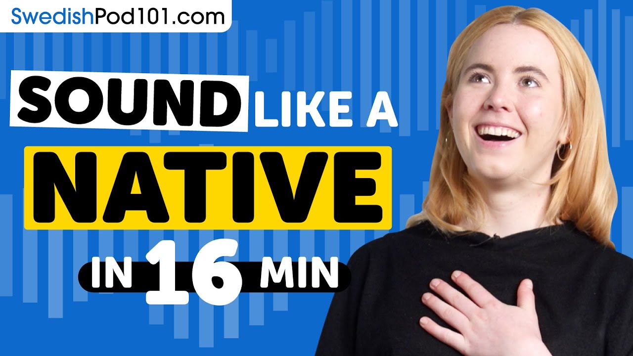 Sound Like A Swedish Native in 16 Minutes
