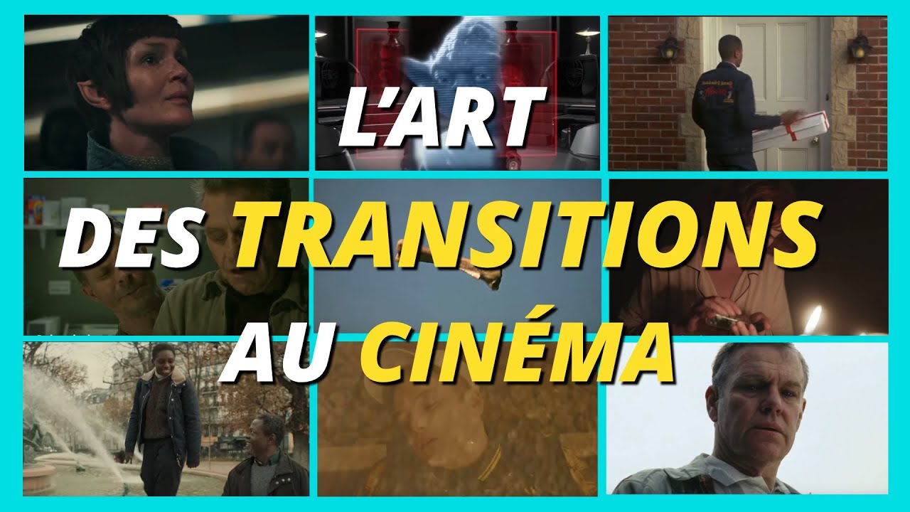 L'ART des TRANSITIONS au CINEMA