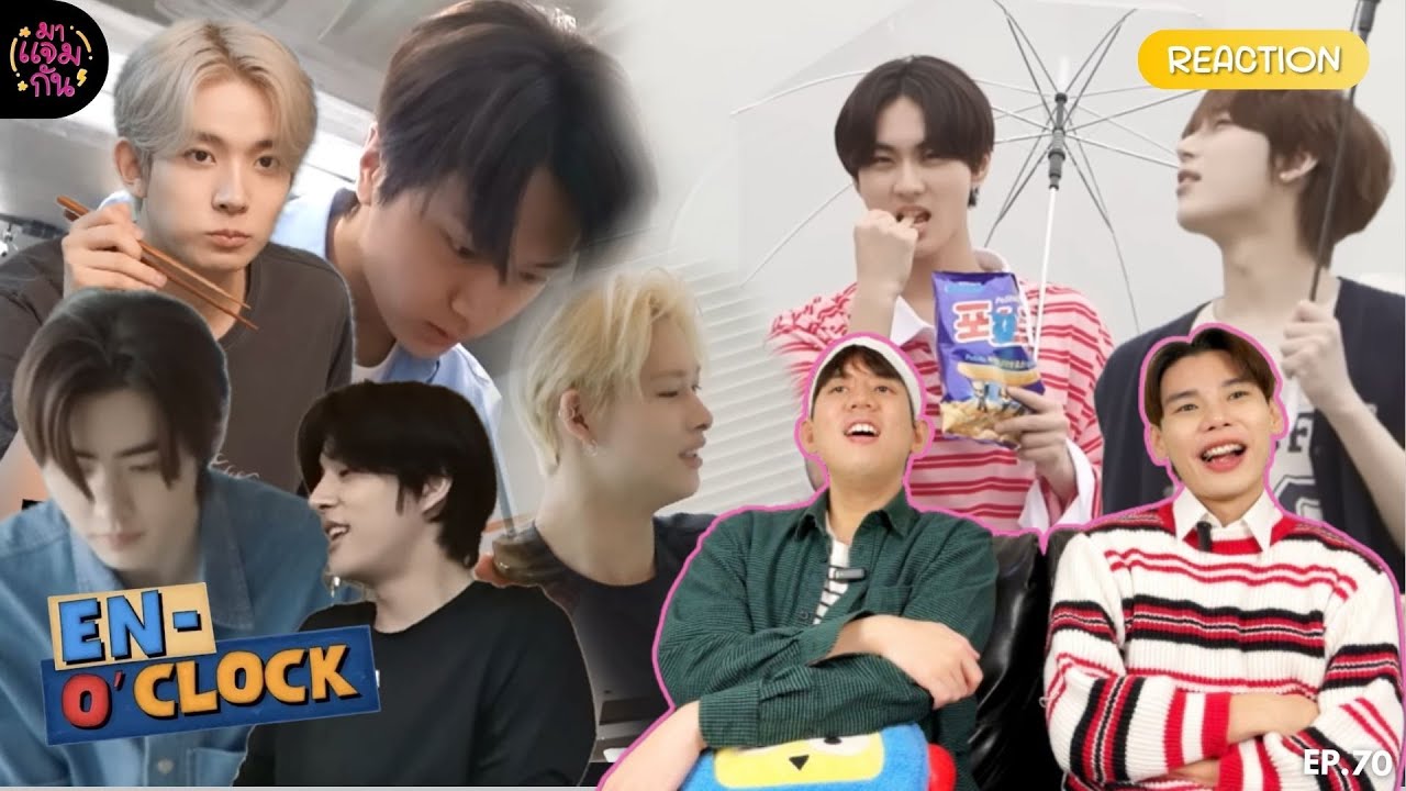 [REACTION] ENHYPEN (엔하이픈) 'EN-O'CLOCK' EP.70 | เอนไฮเพนสุดป่วนกับภารกิจสุดฮา!!