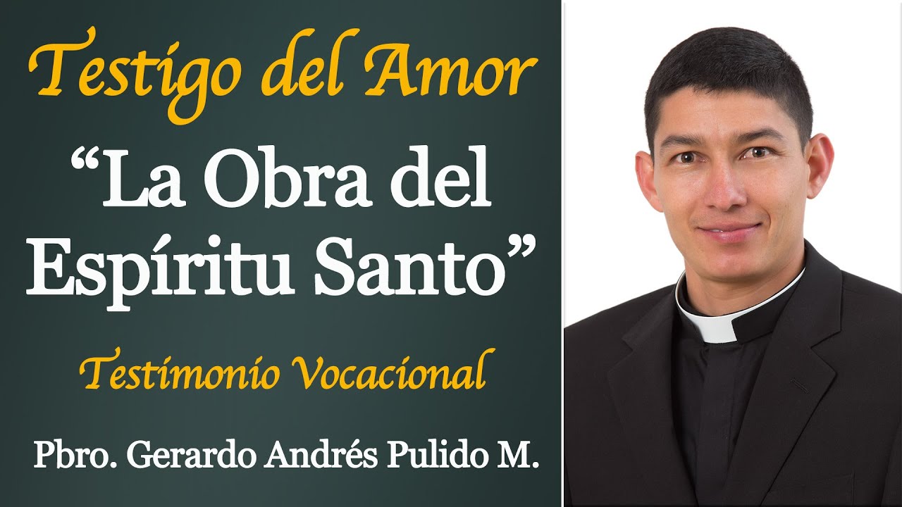Un testigo del amor de Dios | Testimonio Vocacional | Pbro. Gerardo Andrés Pulido Martínez.