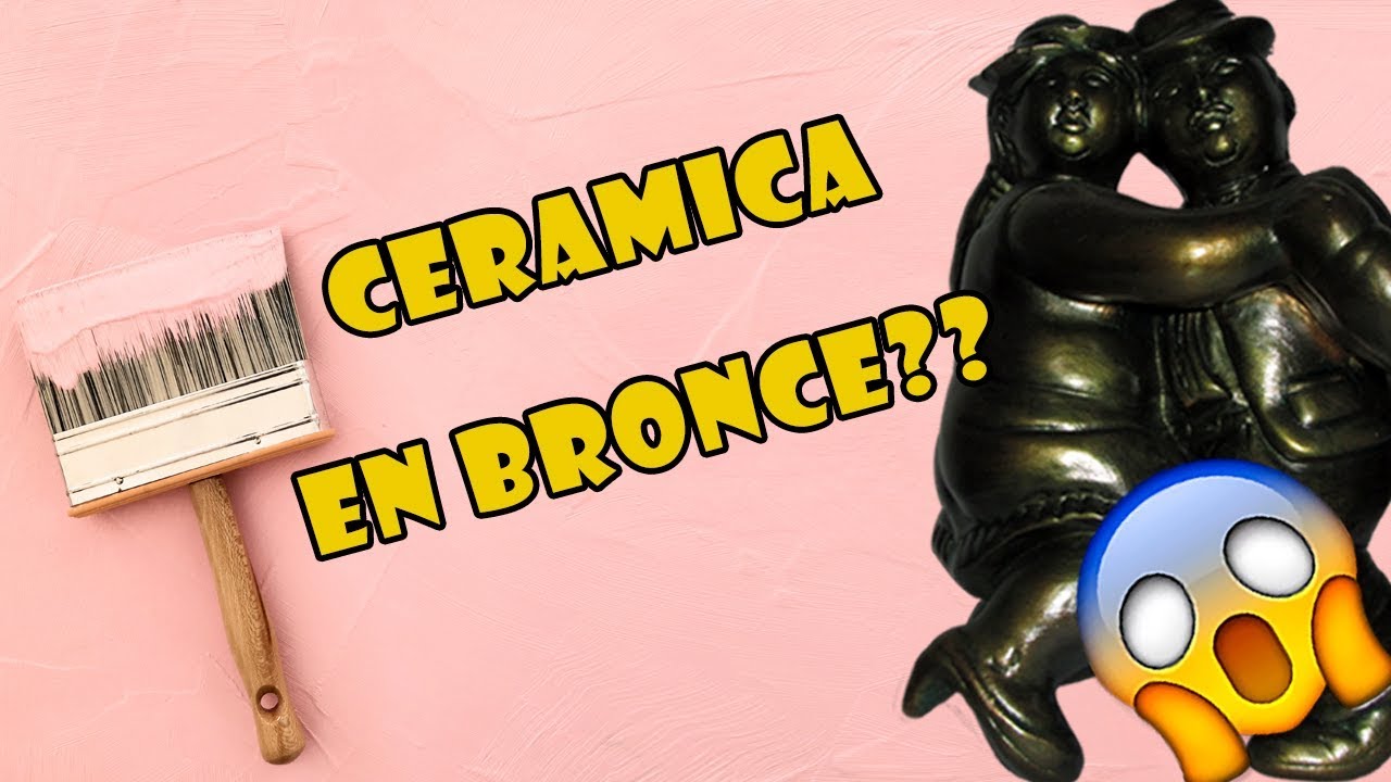 Como convertir CERAMICA EN BRONCE