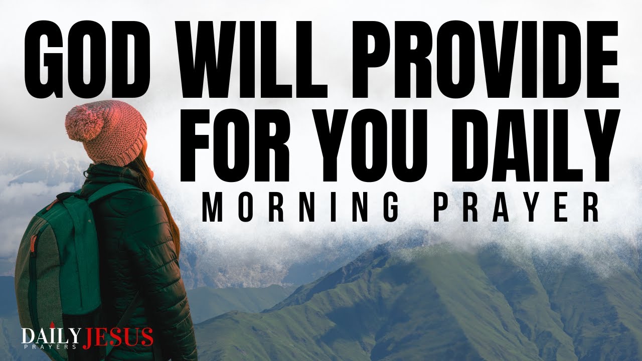 God Will Provide Your Daily Bread | Morning Prayer for Trust and Provision