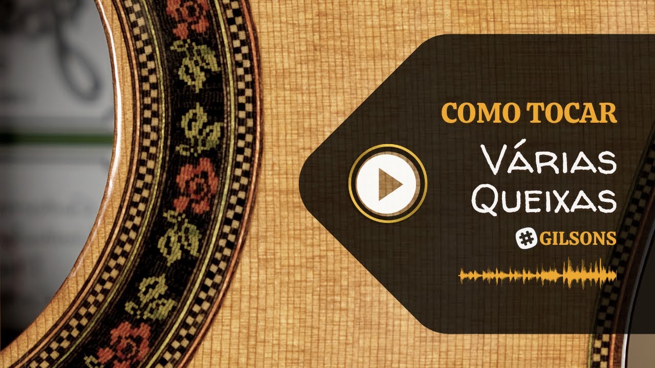 Como tocar Várias Queixas - Gilsons