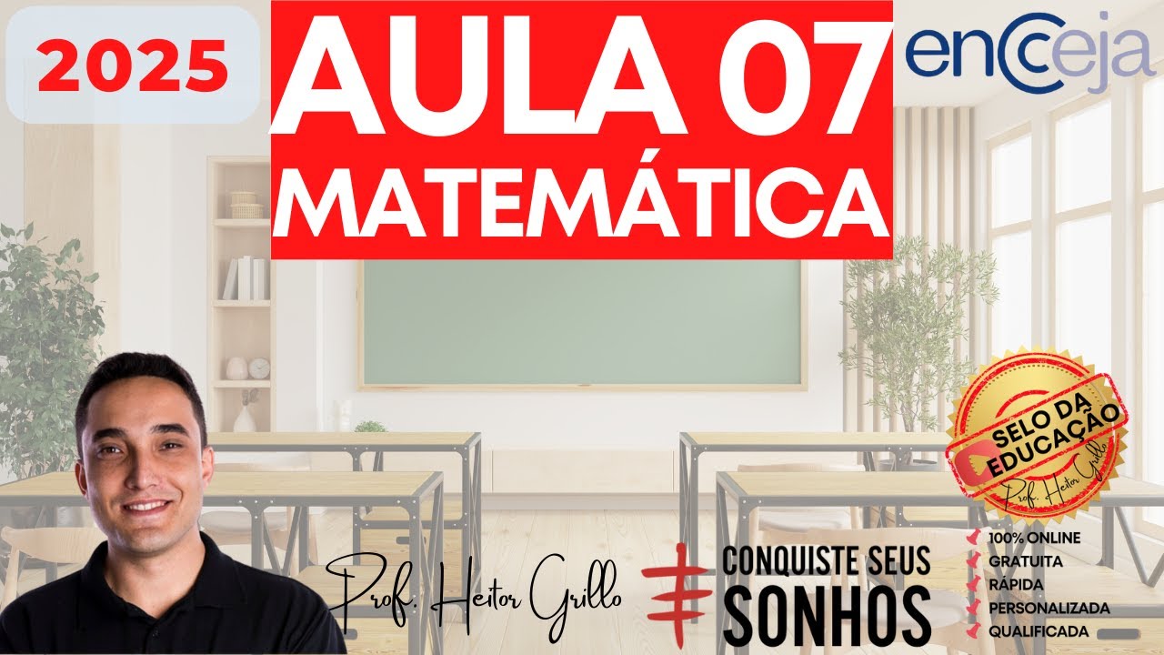 ENCCEJA 2025 - MATEM&Aacute;TICA E SUAS TECNOLOGIAS - AULA 7 | Professor Heitor Grillo