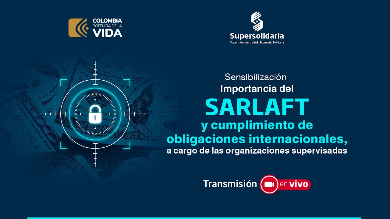 Sensibilización: Importancia del SARLAFT y cumplimiento de obligaciones internacionales.