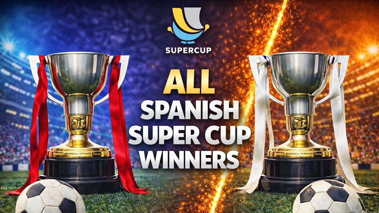 All Spanish Super Cup Winners | 1982–2026