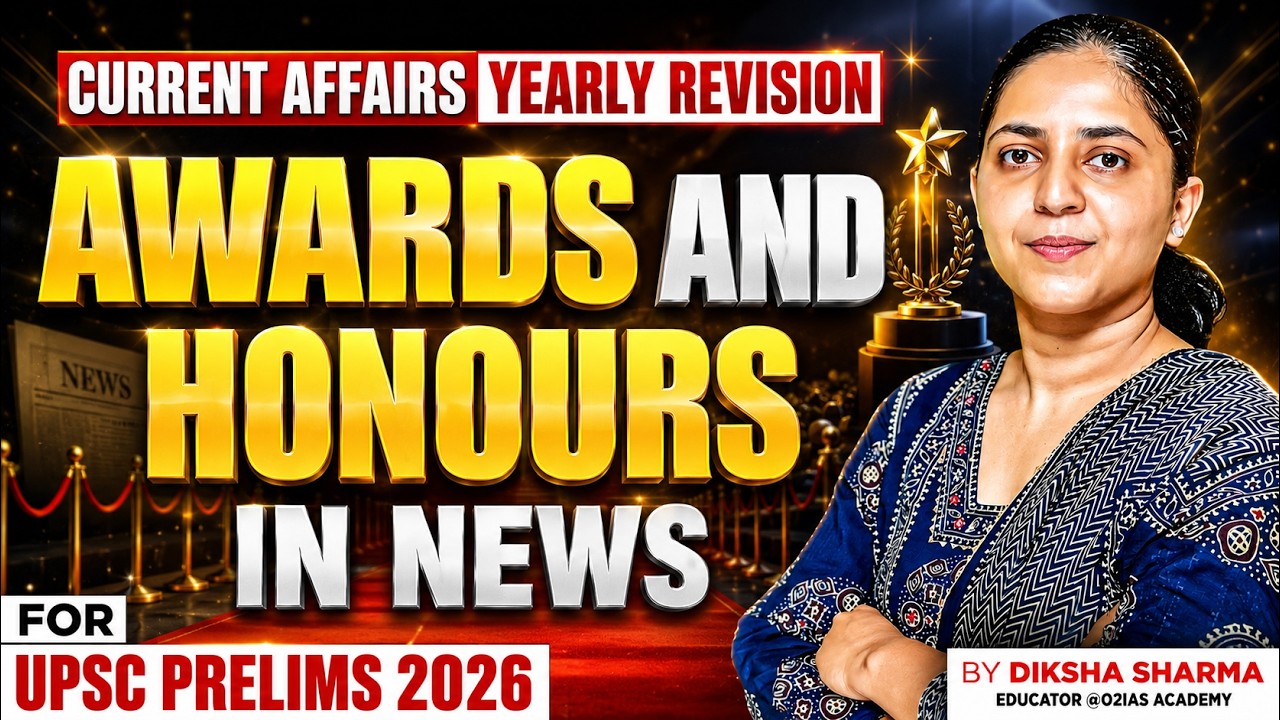 Awards And Honours in News | Current Affairs Yearly Revision for UPSC Prelims 2026