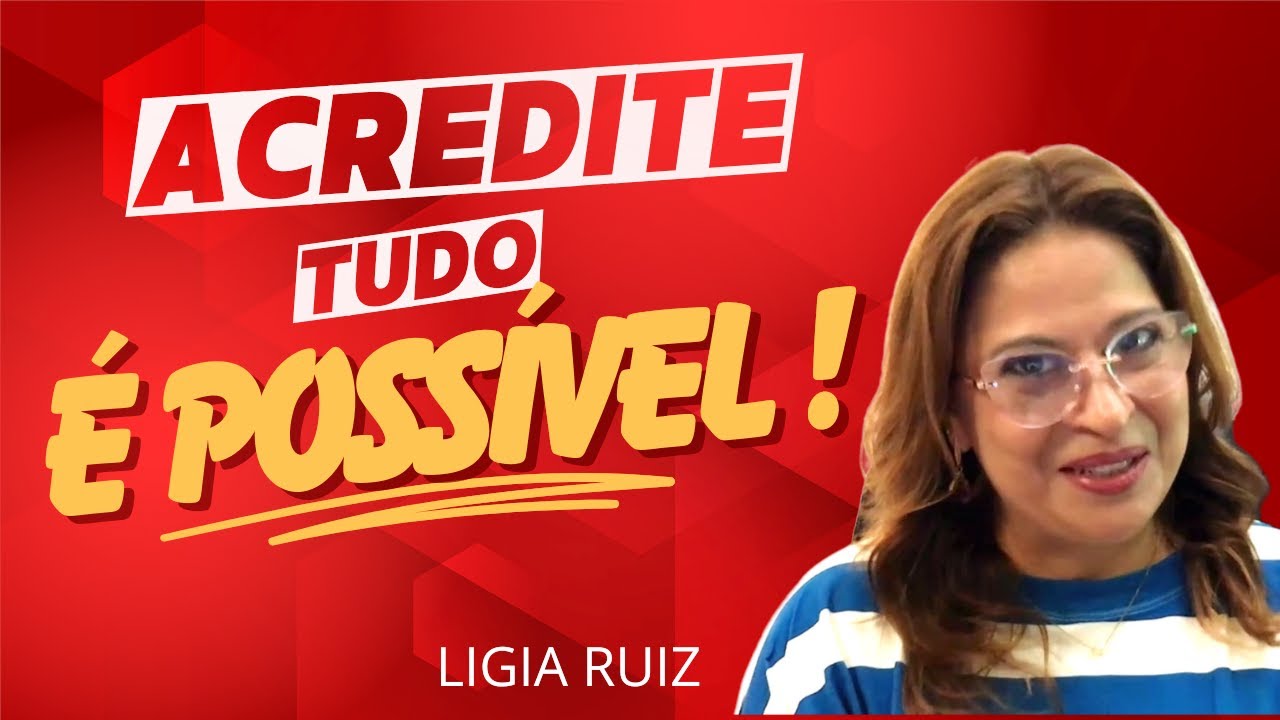 Acredite, Tudo é possível!