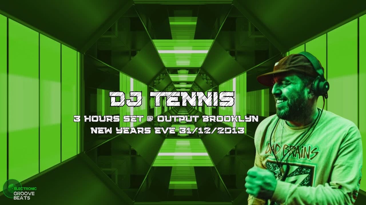 Dj Tennis (3 Hours Set) @ Output Brooklyn, New Years Eve 31/12/2013