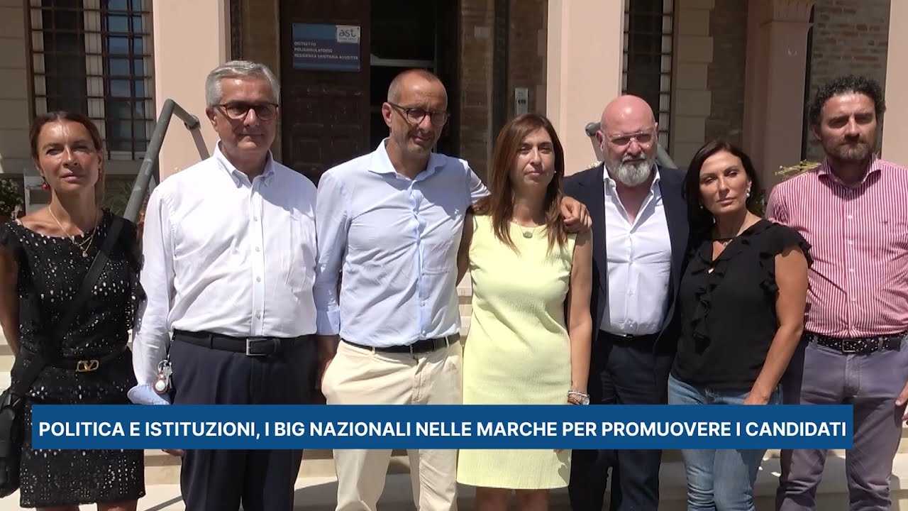 POLITICA E ISTITUZIONI: I BIG NAZIONALI NELLE MARCHE PER PROMUOVERE I CANDIDATI