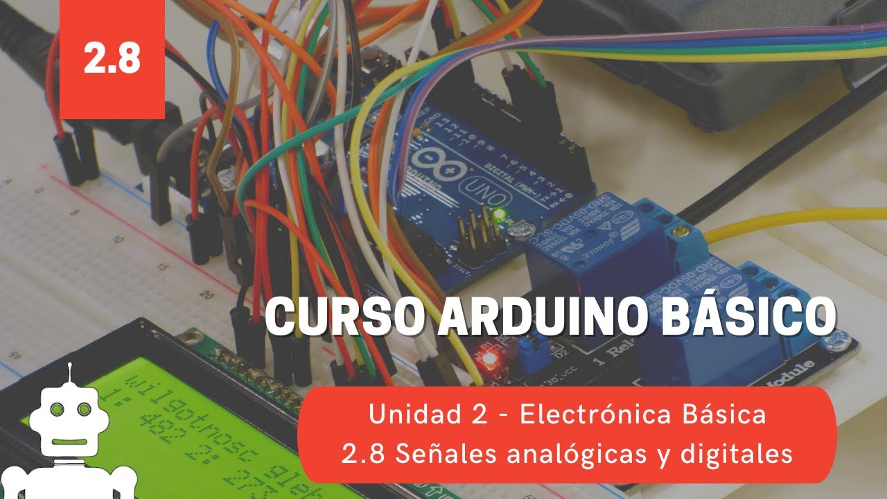 Unidad 2.8 Señales analógicas y DIGITALES. CURSO de Arduino Básico GRATIS