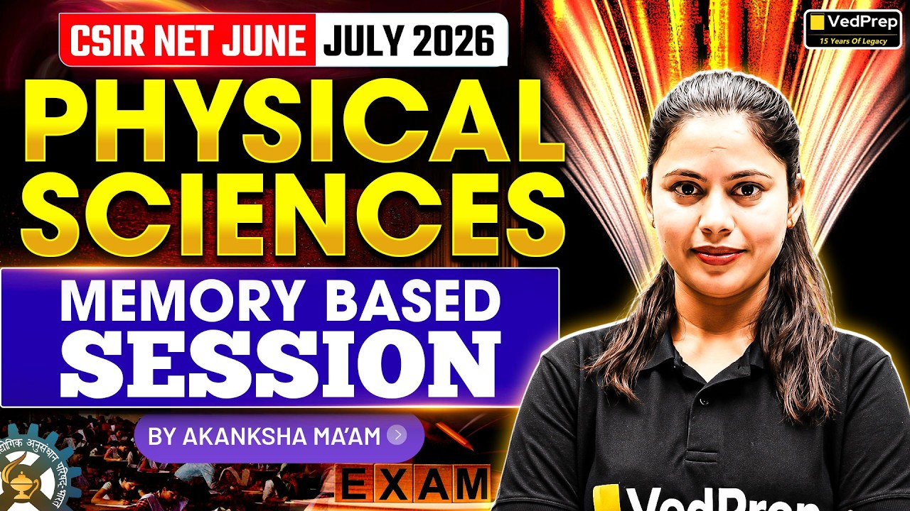 CSIR NET June 2026 Physical Sciences 🔥 Memory-Based Questions & Paper Review | VedPrep CSIR NET