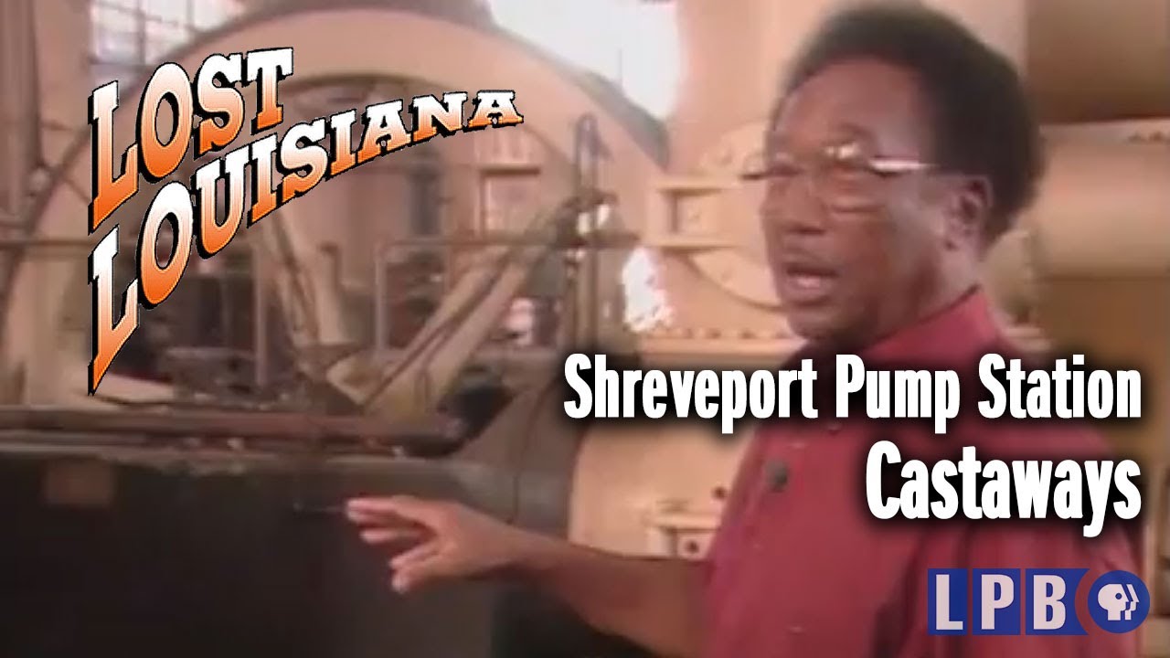 Shreveport Pump Station | Castaways | Lost Louisiana (2002)