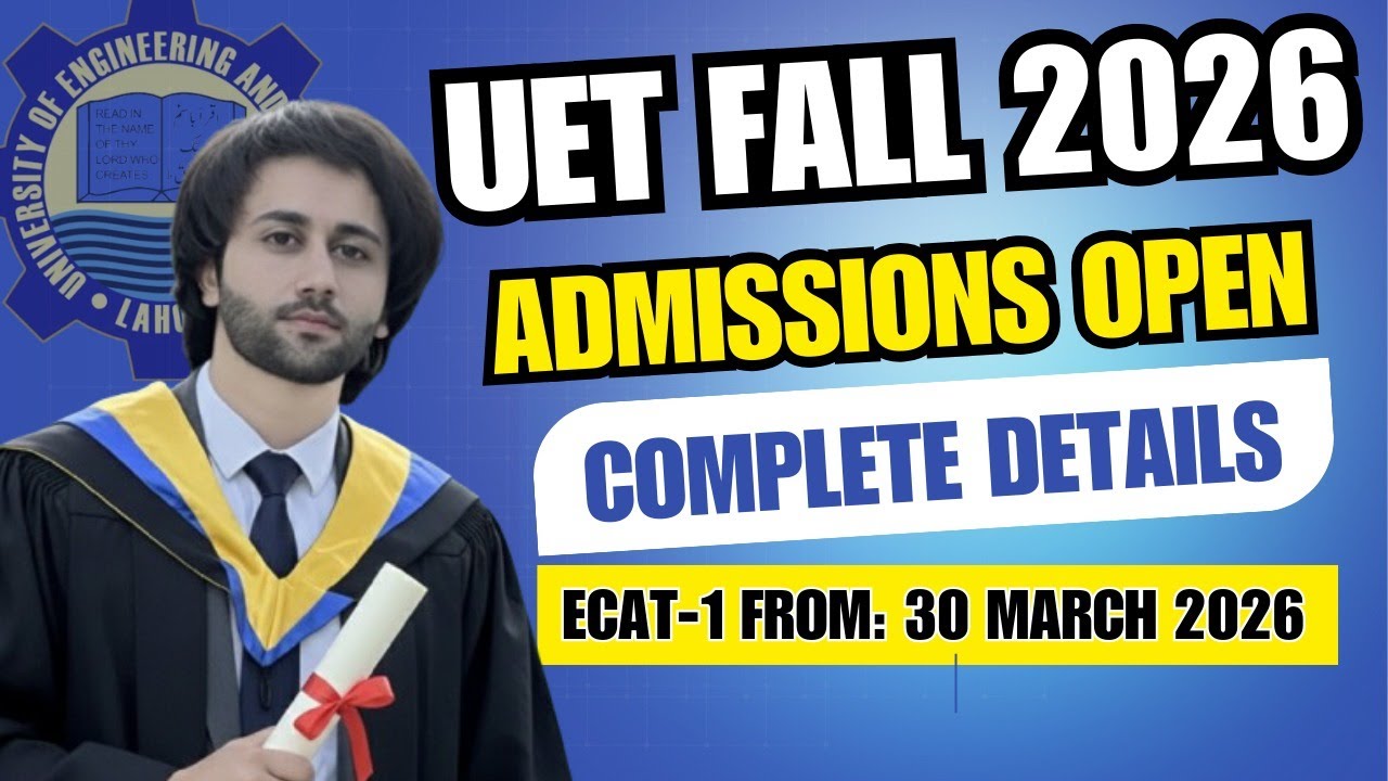 UET Admission 2026 Announced I How to Apply for UET Lahore Admission 2026 | Eligibility I Merits
