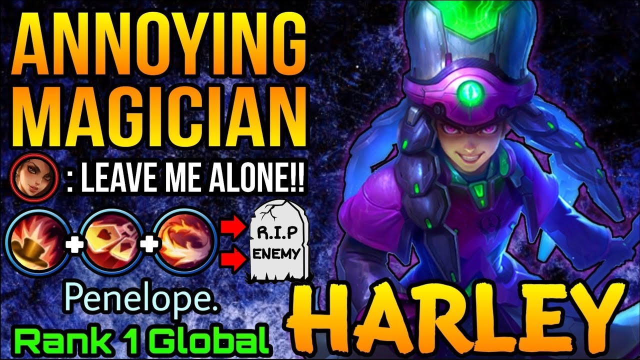 Harley 100% Annoying Magician - Top 1 Global Harley by Penelope. - Mobile Legends: Bang Bang