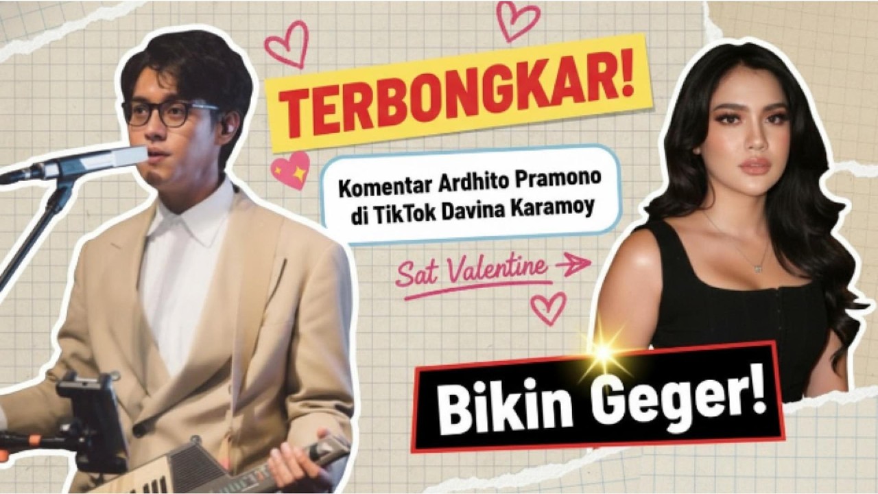 TERBONGKAR! Komentar Ardhito Pramono di TikTok Davina Karamoy Saat Valentine Bikin Geger!
