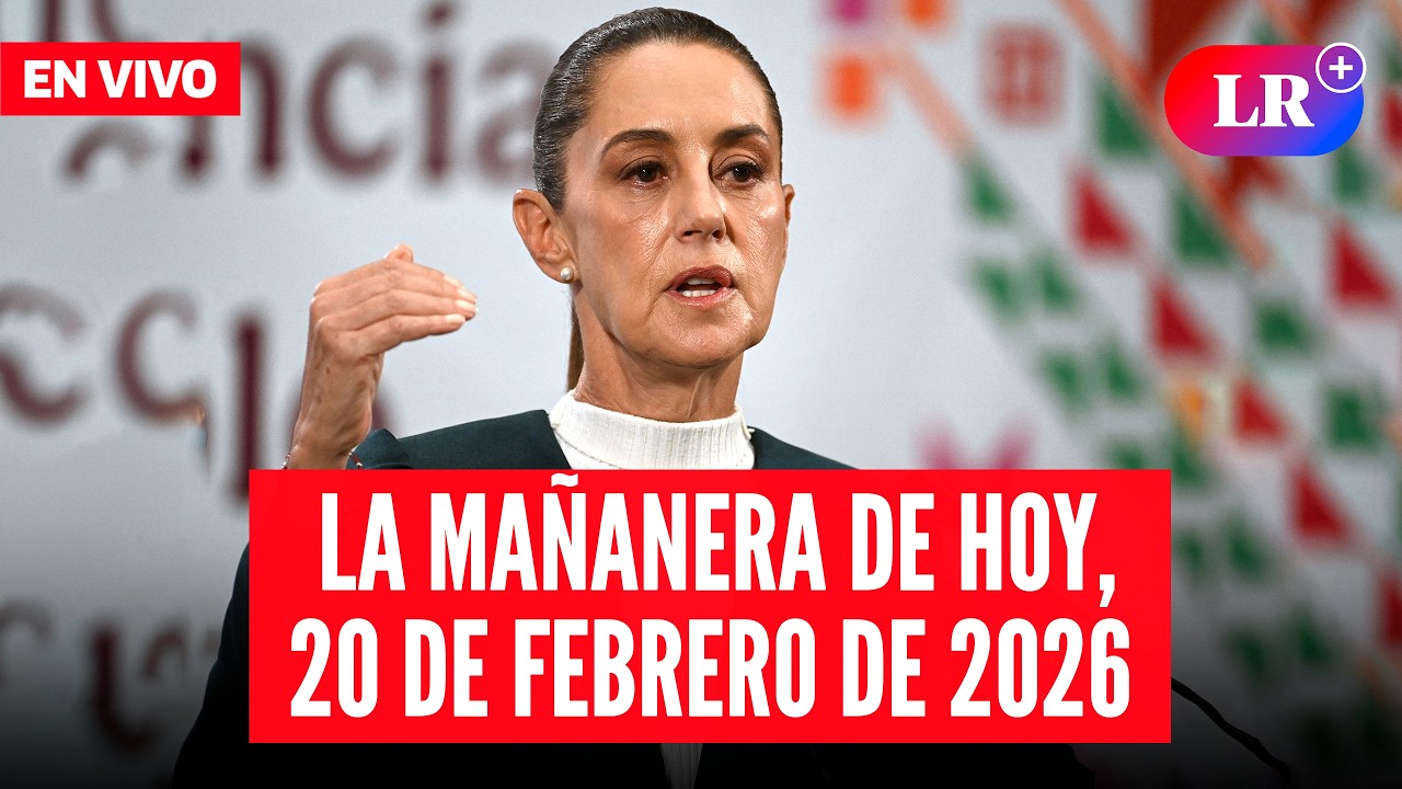 🔴 Claudia Sheinbaum EN VIVO en la Ma&ntilde;anera de HOY, 20 de febrero de 2026 | #LR