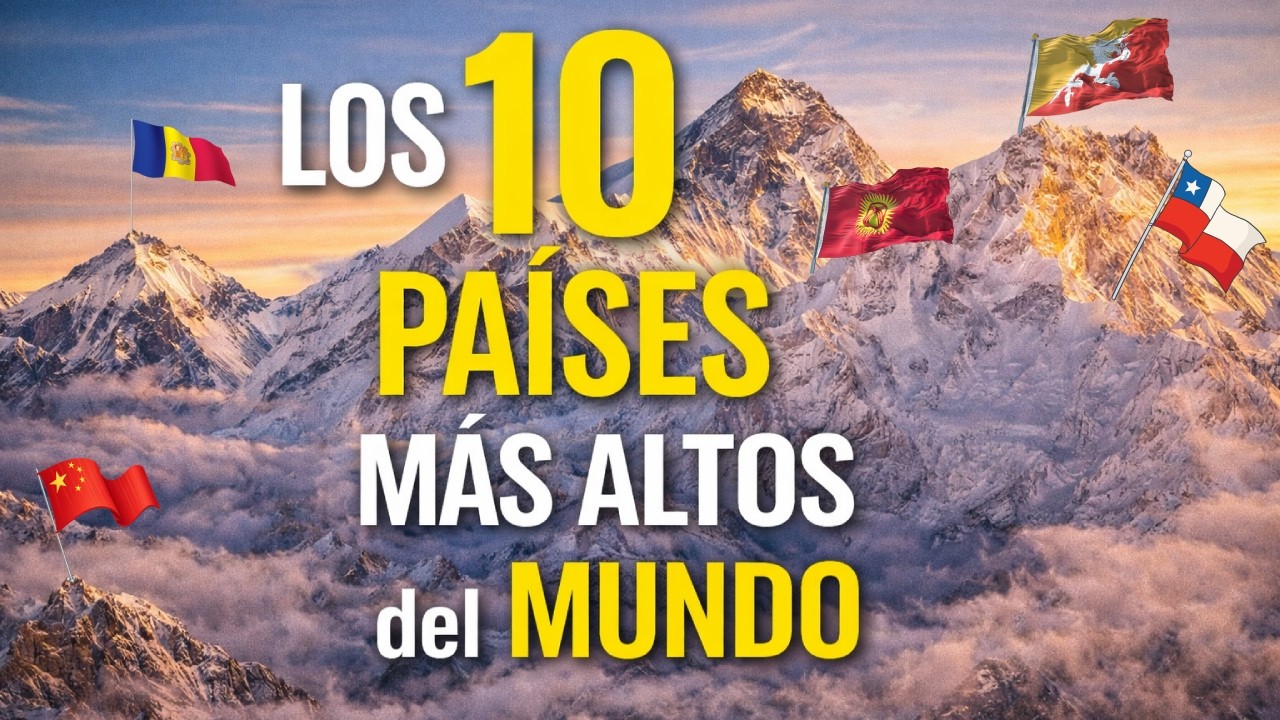 Los 10 Países Más ALTOS del Mundo: Viven en las Nubes ☁️⛰️