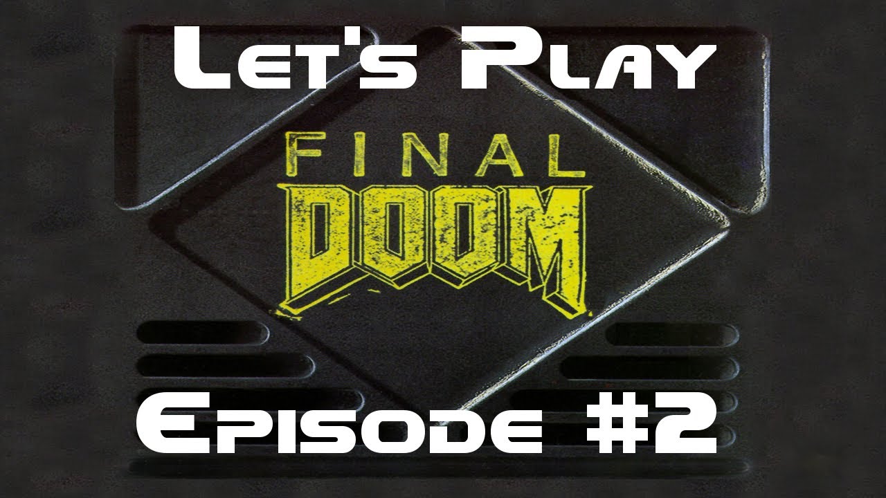 Let's Play Final Doom: 2 - Full Force