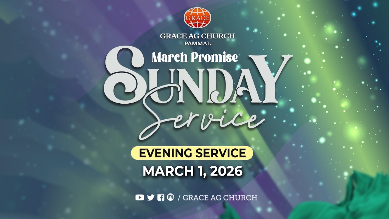 🔴 LIVE || Grace A.G Church || Evening Service || Sunday || 01.03.2026 @ 6:30 PM