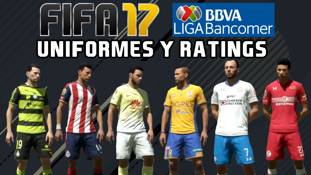 FIFA 17 | Liga MX | Uniformes y Ratings