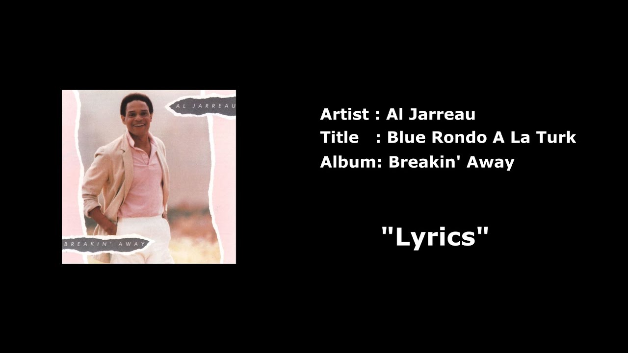Al Jarreau -  Blue Rondo a La Turk with Lyrics
