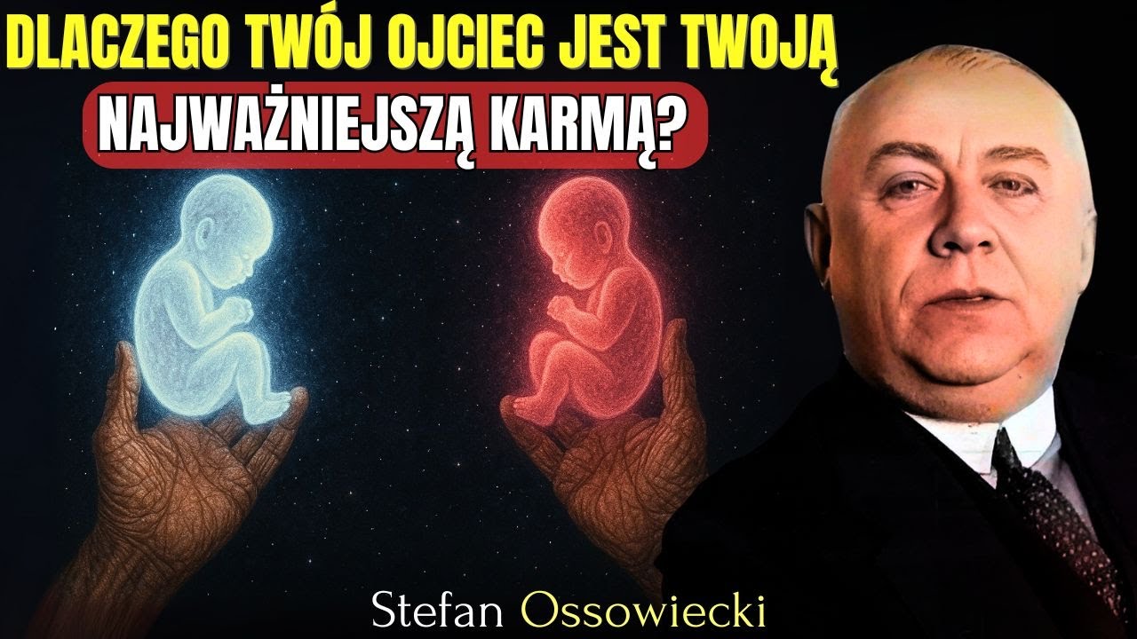 Tw&oacute;j Ojciec To Twoja Karma &ndash; Duchowa Strona, O Kt&oacute;rej Nikt Ci Nie Powiedział | Stefan Ossowiecki
