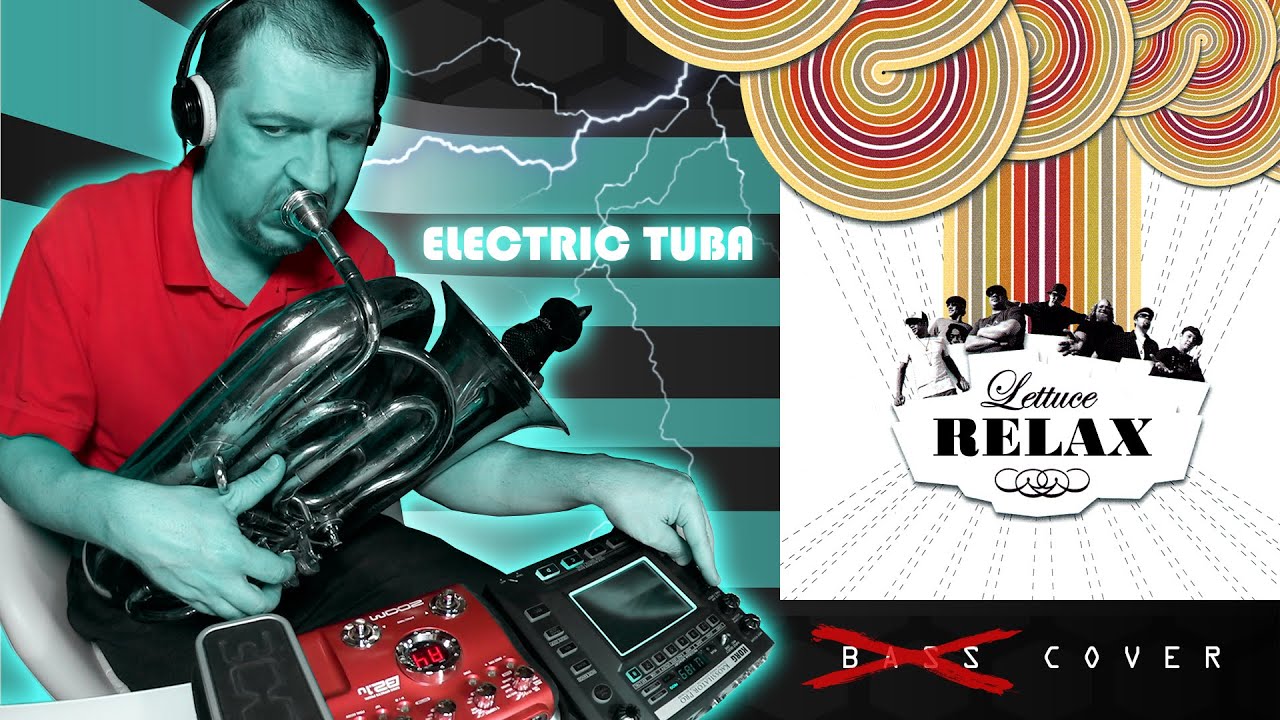 Lettuce - Relax (Bass Cover) electric Tuba