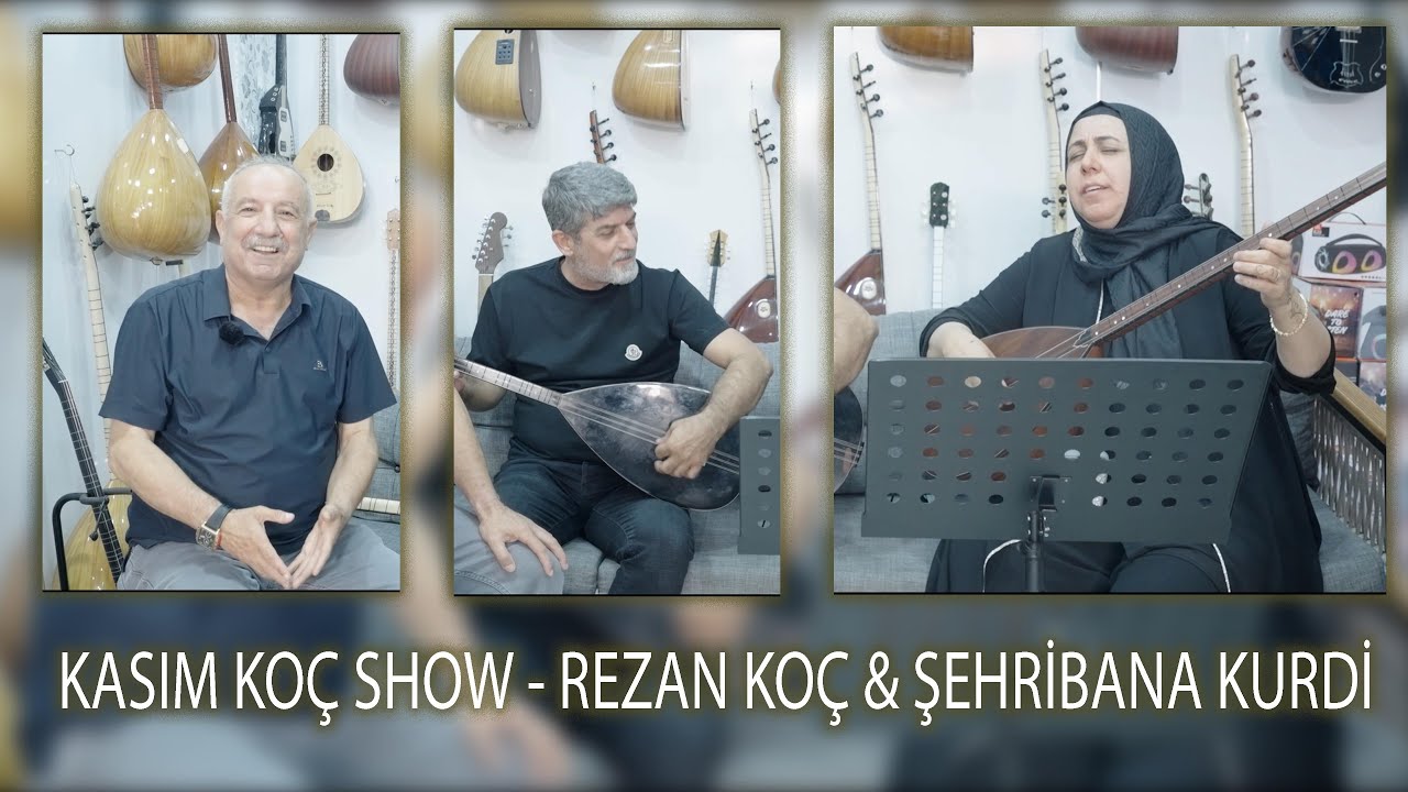 KASIM KOÇ SHOW - ŞEHRİBANA KURDİ & REZAN KOÇ