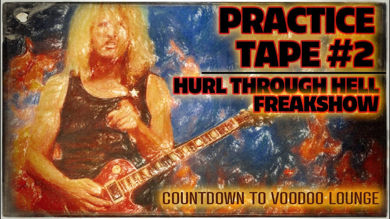 Practice Tape #2: Hurl Through Hell + Freakshow (Countdown to Voodoo Lounge)
