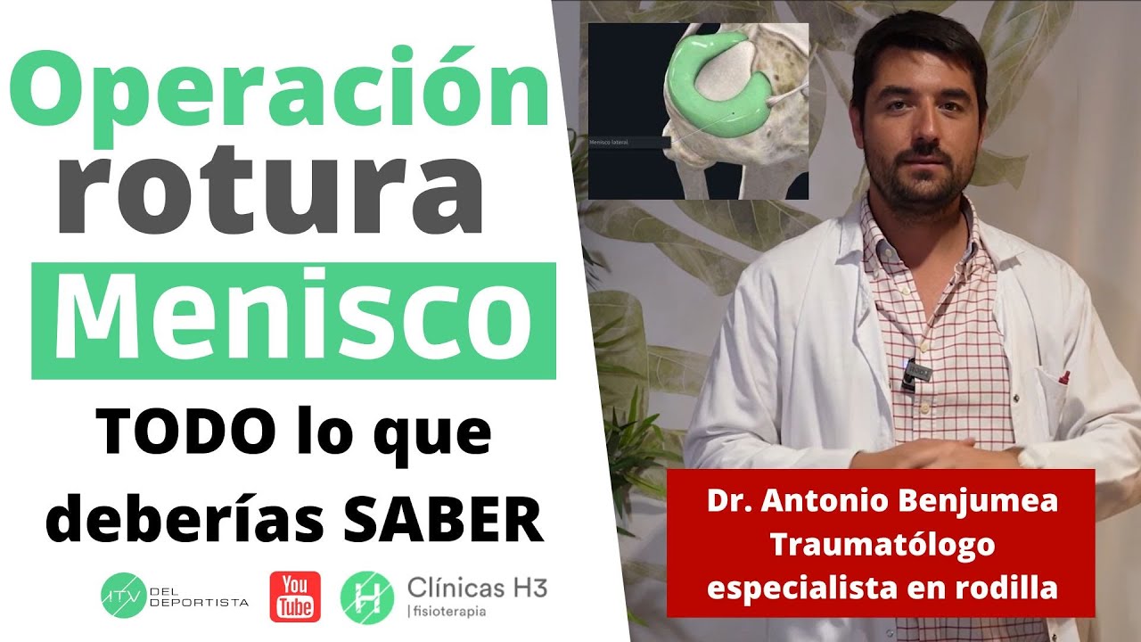 Rotura de menisco ✅ OPERACIÓN y tratamiento postoperatorio. Dr. Antonio Benjumea.