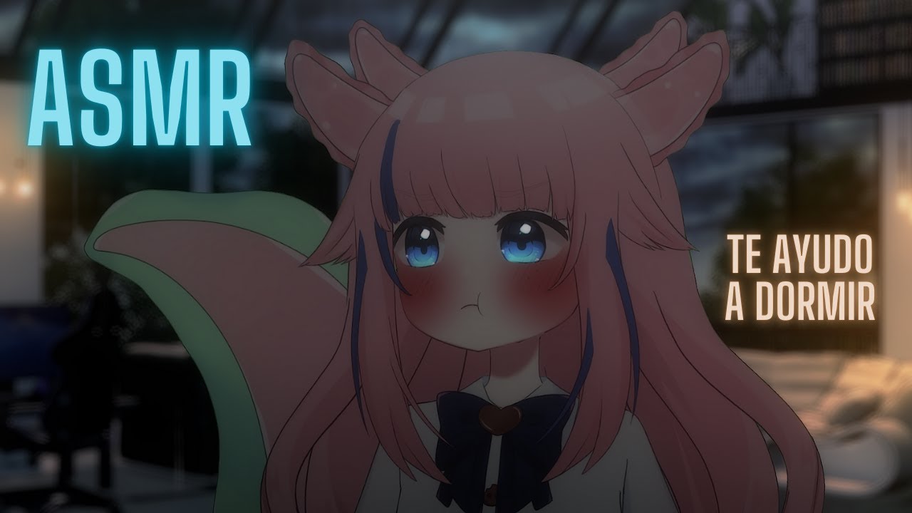 ASMR TE AYUDO A DORMIR✨ Relájate Conmigo