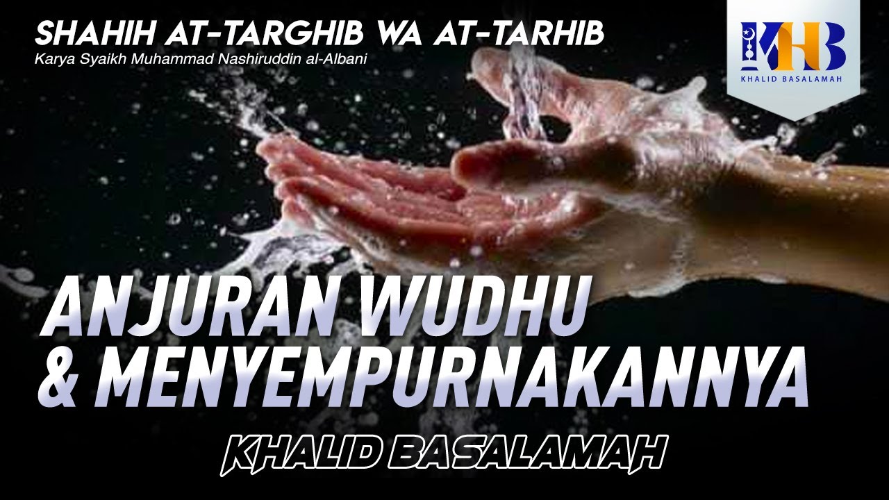 Shahih At-Targhib wa At-Tarhib - Anjuran Berwudhu dan Menyempurnakannya (Hadits 190)