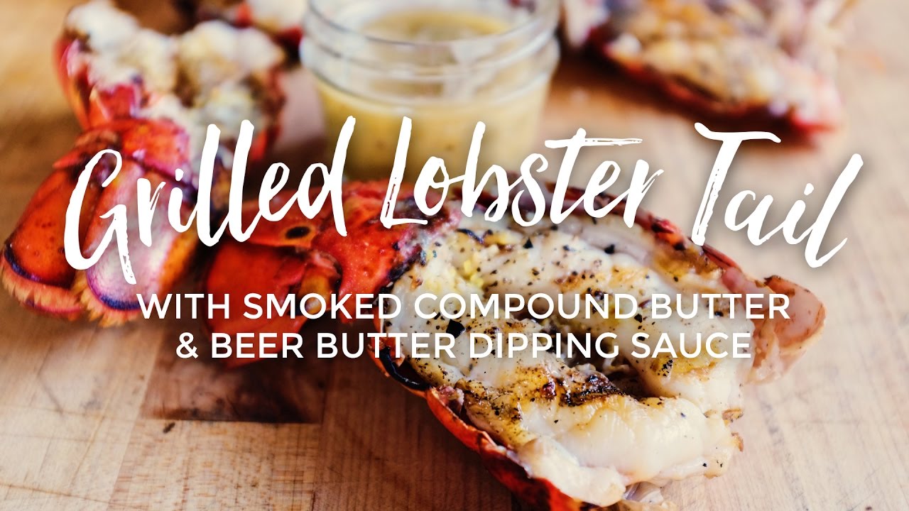 Grilled Lobster Tails with Cold Smoked Compound Butter
