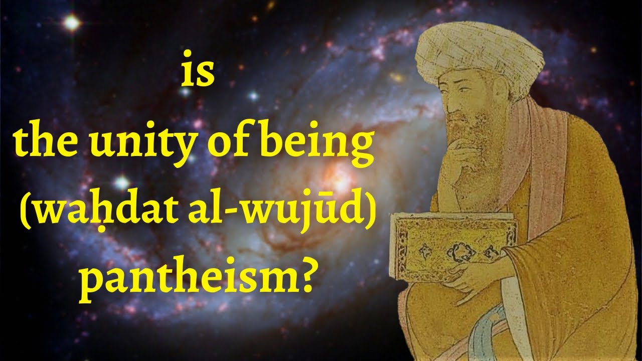 Ibn Arabi - The Unity of Being (Wahdat al-Wujud)