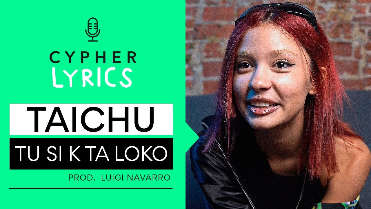 TAICHU: 'TU SI K TA LOKO' Letra y Significado Oficial | Cypher Lyrics #15
