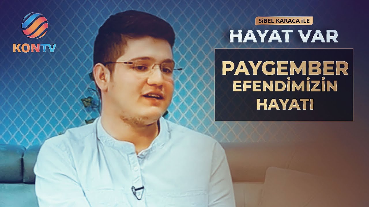 HAYAT VAR 06 KASIM 2019 HAFIZ MUHAMMED ŞEN   PAYGEMBER EFENDİMİZİN HAYATI