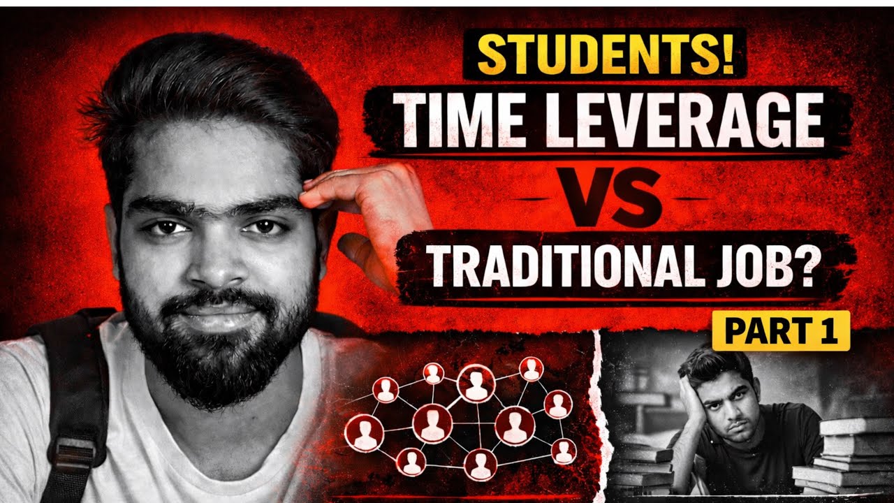 Students! Time Leverage vs Traditional Job | Limited Salary या Build Team & Earn? (Part 1)