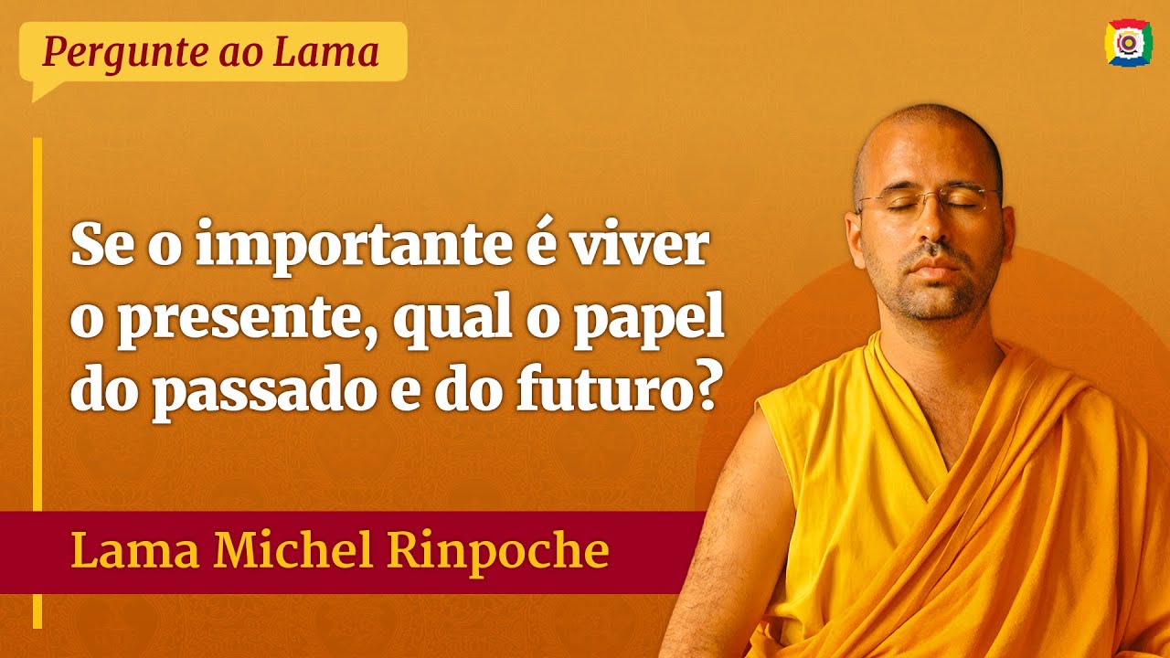 Se o importante é viver o presente, qual o papel do passado e do futuro? (Sub:PT-EN-ES)