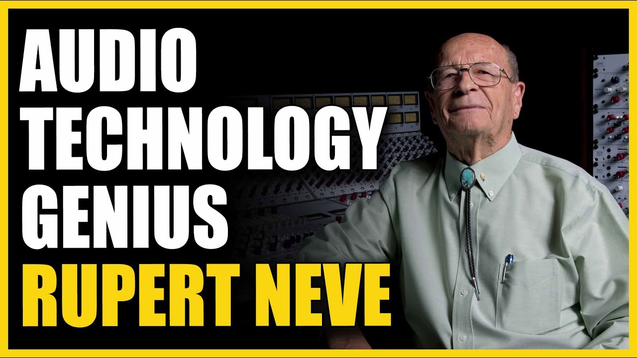 Audio Technology Genius: Rupert Neve