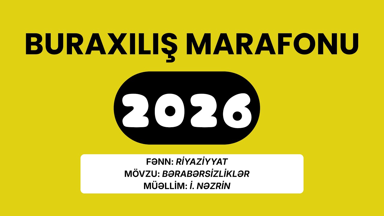 Buraxılış Marafonu 2026. Riyaziyyat :Mövzu -Bərabərsizliklər