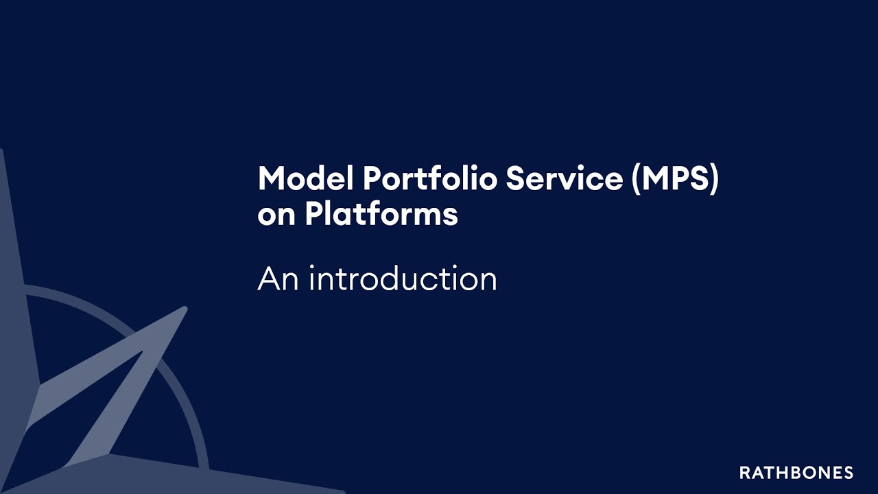 An introduction to our Model Portfolio Service (MPS) on Platforms for Financial Advisers
