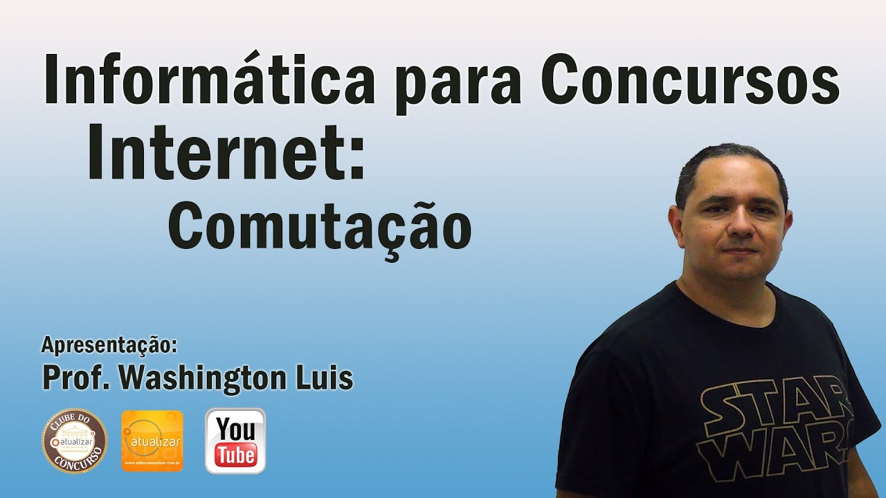 Internet - Aula 09 (Internet: Comutação)