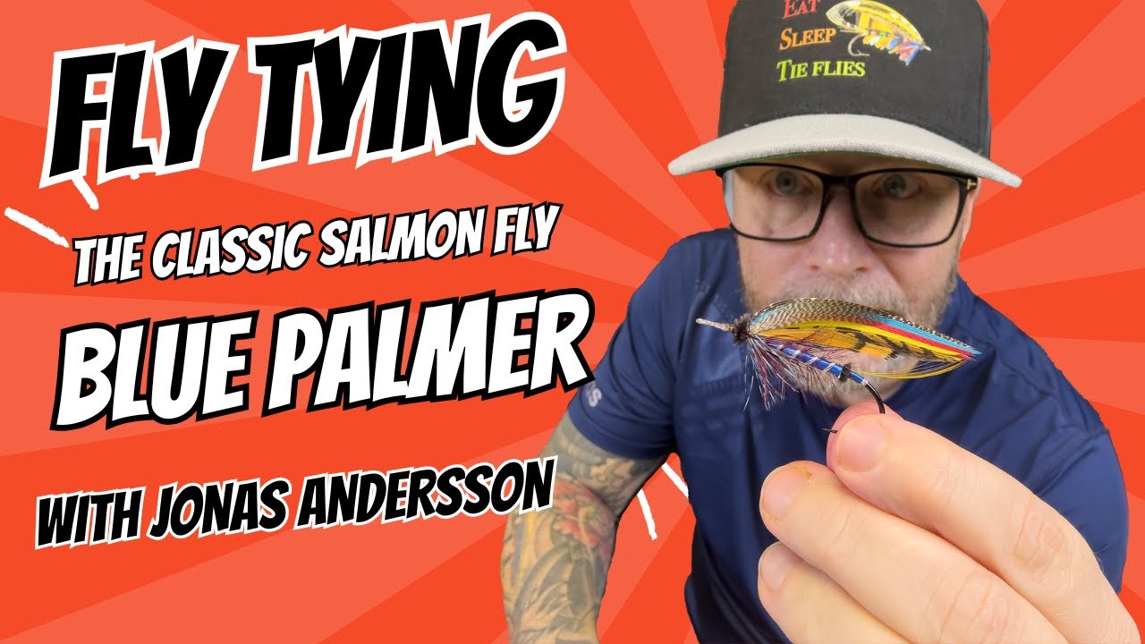 Fly Tying - Tying the classic salmon fly The Blue Palmer with Jonas Andersson