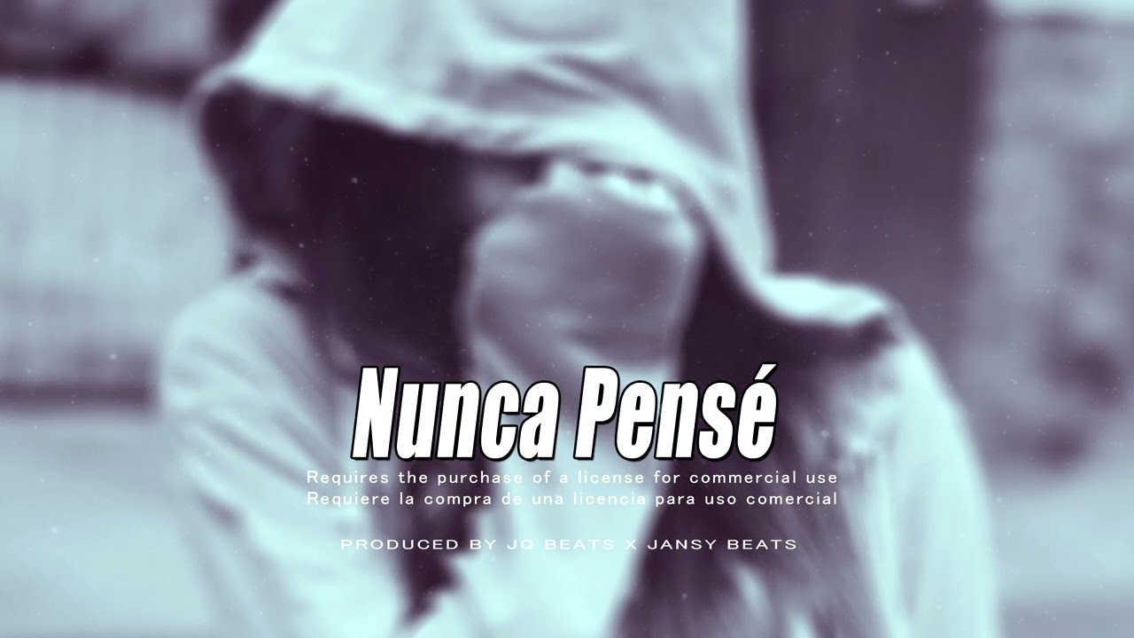Nunca Pensé😢- Instrumental Rap Romántico Triste 2022 - Prod. JQ Beats X  Jansy Beats