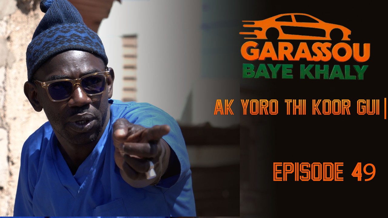 Épisode 49 #GarassouBayeKhaly AK YORO thi KOOR GUI 🤣💯