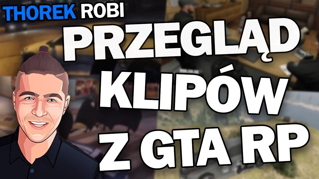 Przegląd Klip&oacute;w z GTA RP 5 | Thorek