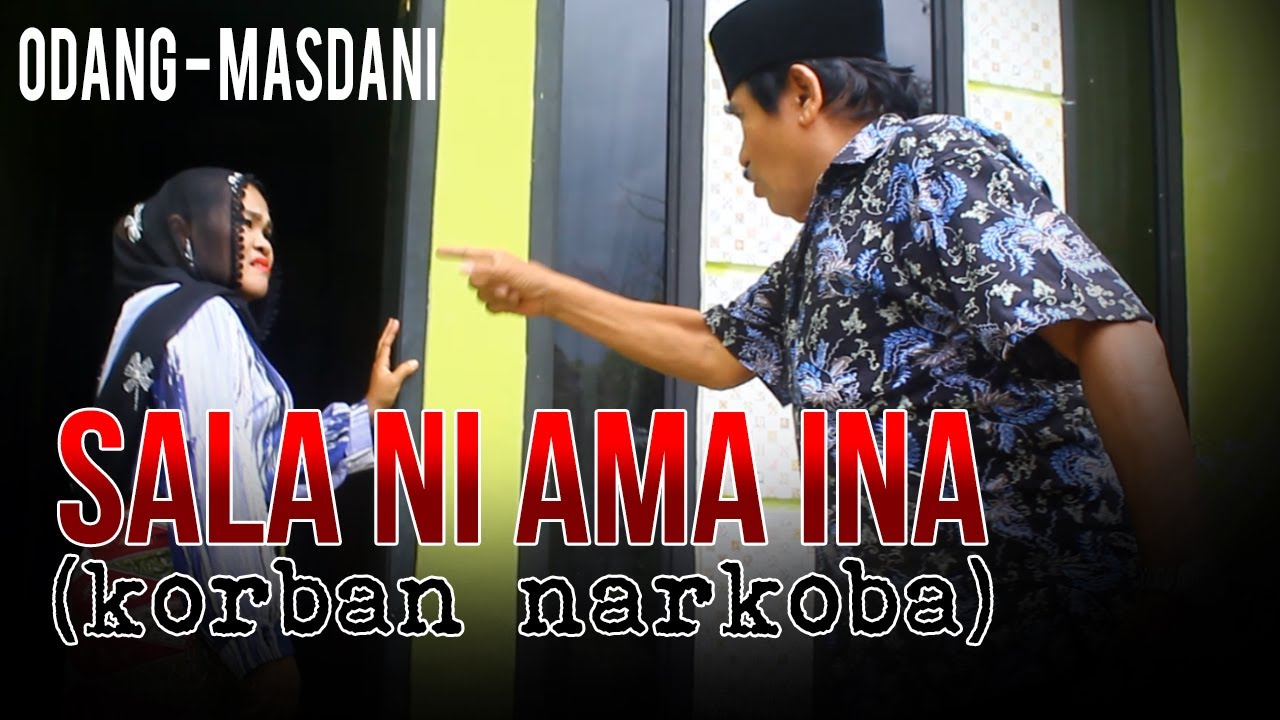 SALA NI AMA INA (KORBAN NARKOBA) -- ODANG & MASDANI NST