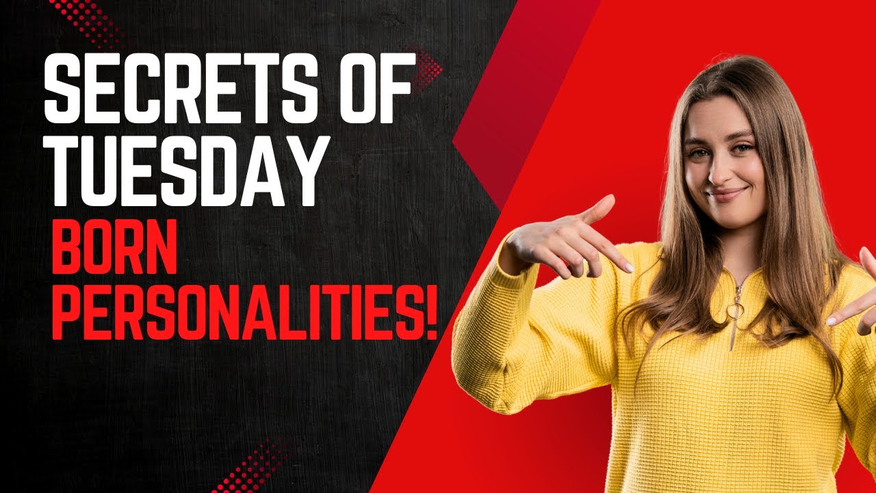 Traits and Characteristics of People Born on Tuesday